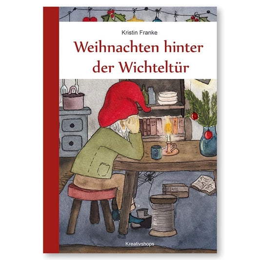 Weihnachten hinter der Wichteltür - Kristin Franke